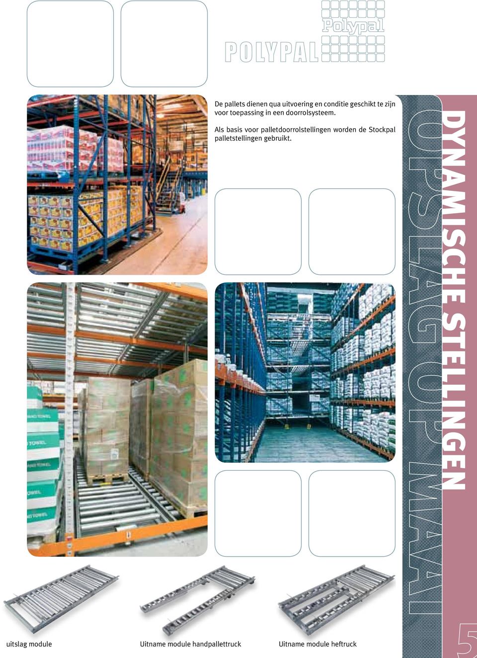 Als basis voor palletdoorrolstellingen worden de Stockpal