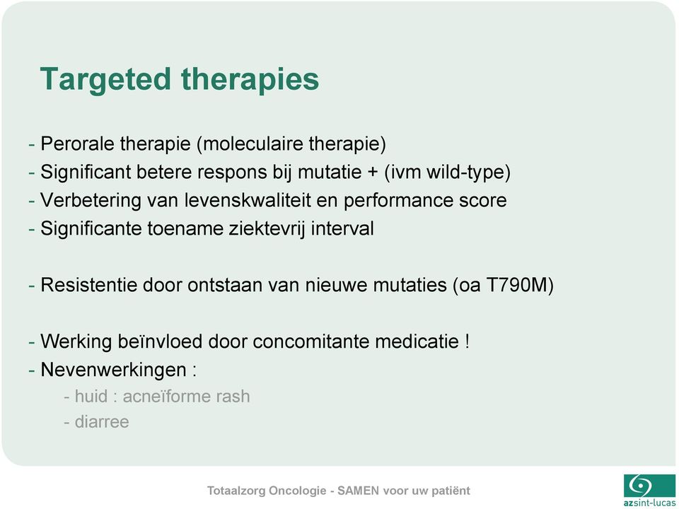 Significante toename ziektevrij interval - Resistentie door ontstaan van nieuwe mutaties (oa