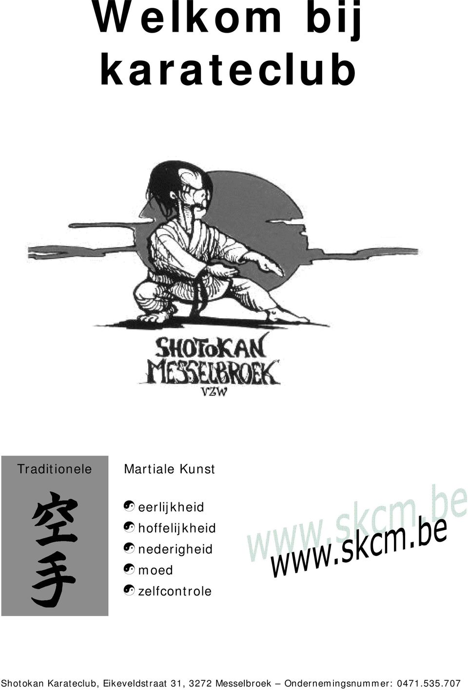 zelfcontrole Shotokan Karateclub, Eikeveldstraat