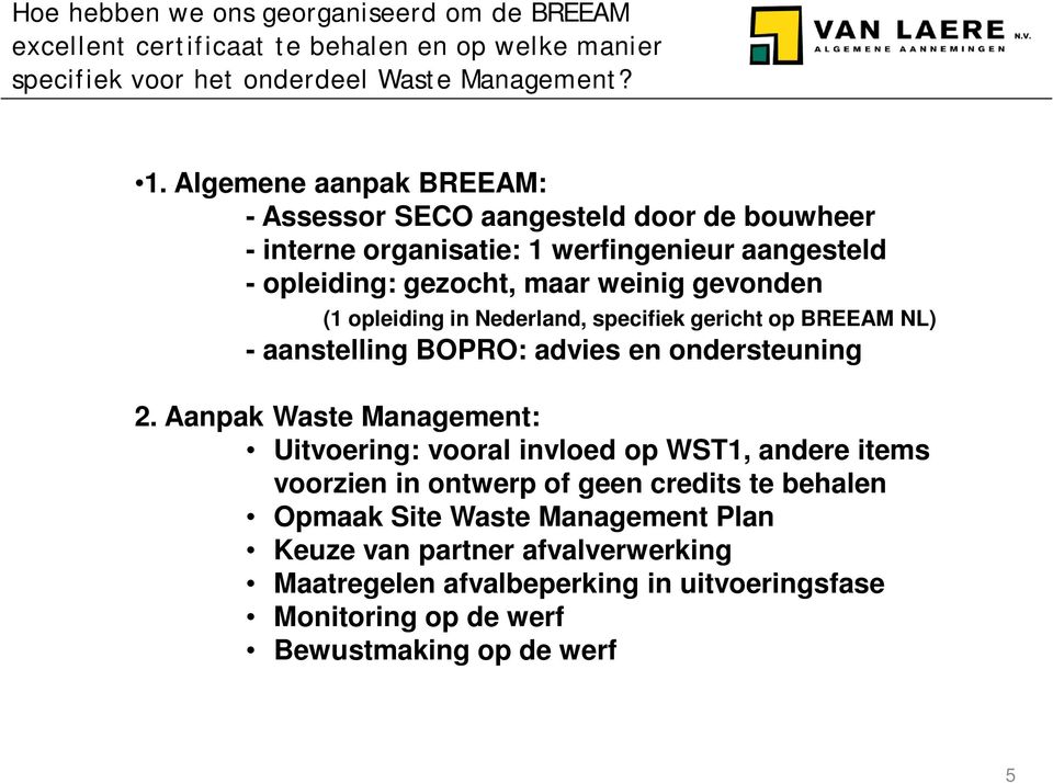 in Nederland, specifiek gericht op BREEAM NL) - aanstelling BOPRO: advies en ondersteuning 2.