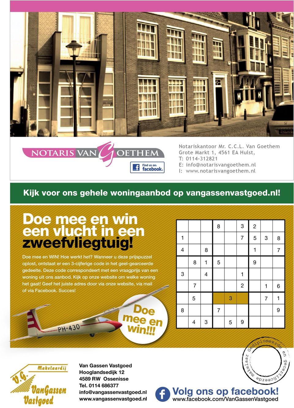 Deze code correspondeert met een vraagprijs van een woning uit ons aanbod. Kijk op onze website om welke woning het gaat! Geef het juiste adres door via onze website, via mail of via Facebook. Succes!