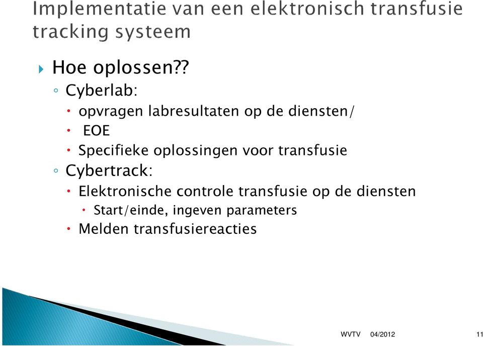 Specifieke oplossingen voor transfusie Cybertrack: