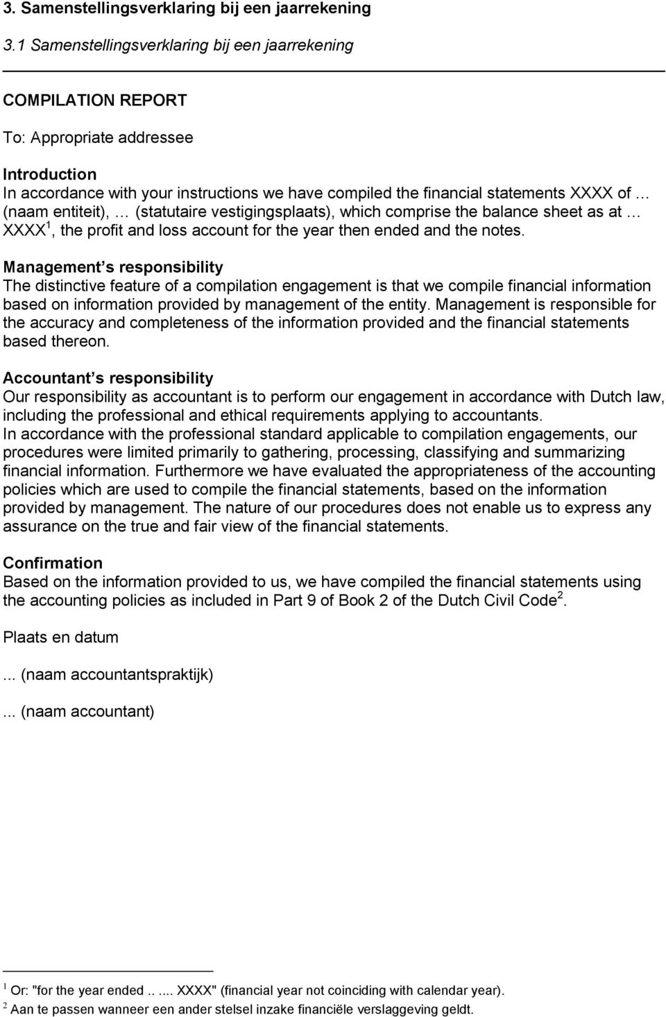 entiteit), (statutaire vestigingsplaats), which comprise the balance sheet as at XXXX 1, the profit and loss account for the year then ended and the notes.