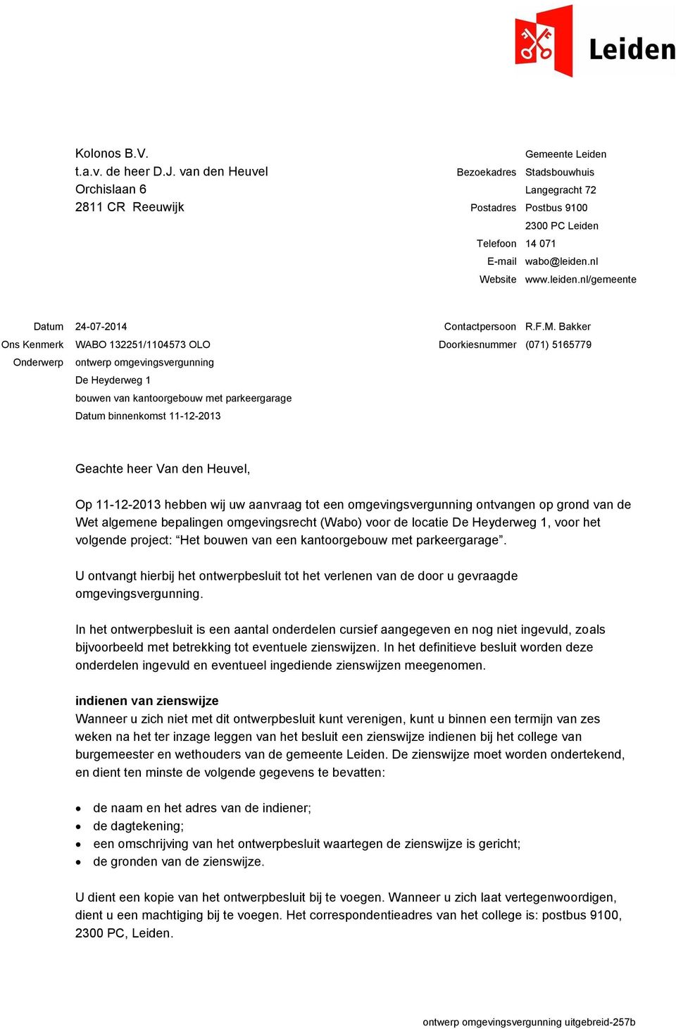 nl www.leiden.nl/gemeente Datum 24-07-2014 Contactpersoon R.F.M.