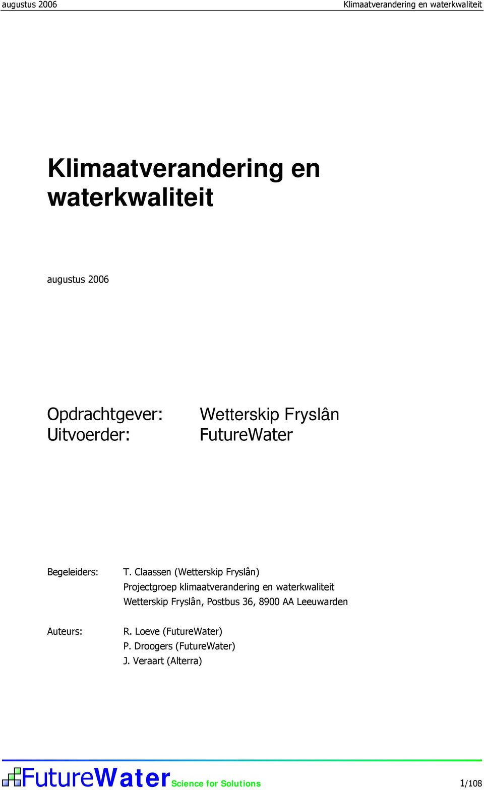 Claassen (Wetterskip Fryslân) Projectgroep klimaatverandering en waterkwaliteit Wetterskip Fryslân,