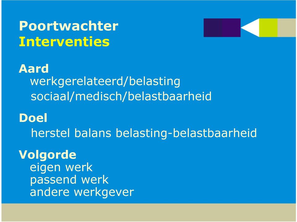 sociaal/medisch/belastbaarheid Doel herstel