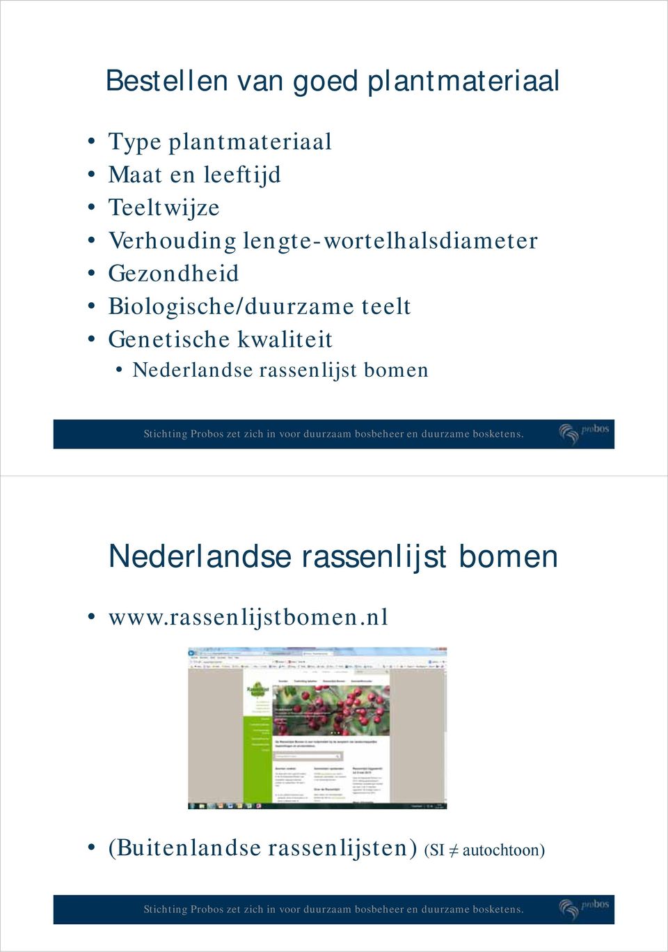 Biologische/duurzame teelt Genetische kwaliteit Nederlandse rassenlijst