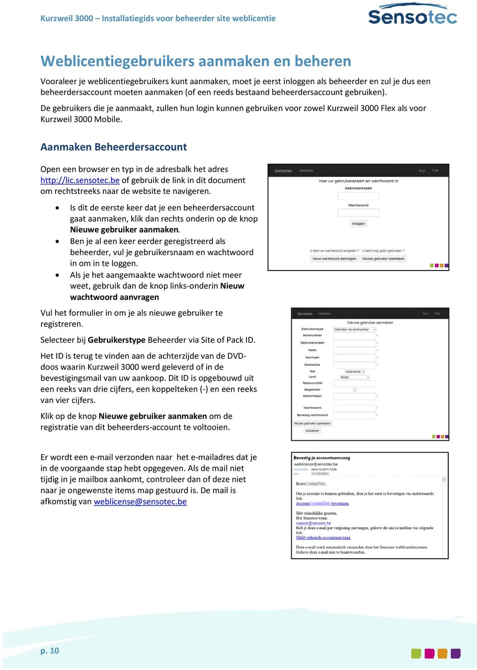 Aanmaken Beheerdersaccount Open een browser en typ in de adresbalk het adres http://lic.sensotec.be of gebruik de link in dit document om rechtstreeks naar de website te navigeren.