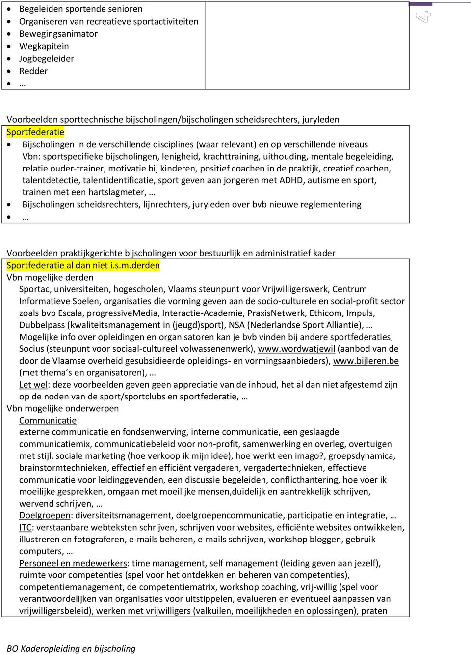 begeleiding, relatie ouder-trainer, motivatie bij kinderen, positief coachen in de praktijk, creatief coachen, talentdetectie, talentidentificatie, sport geven aan jongeren met ADHD, autisme en