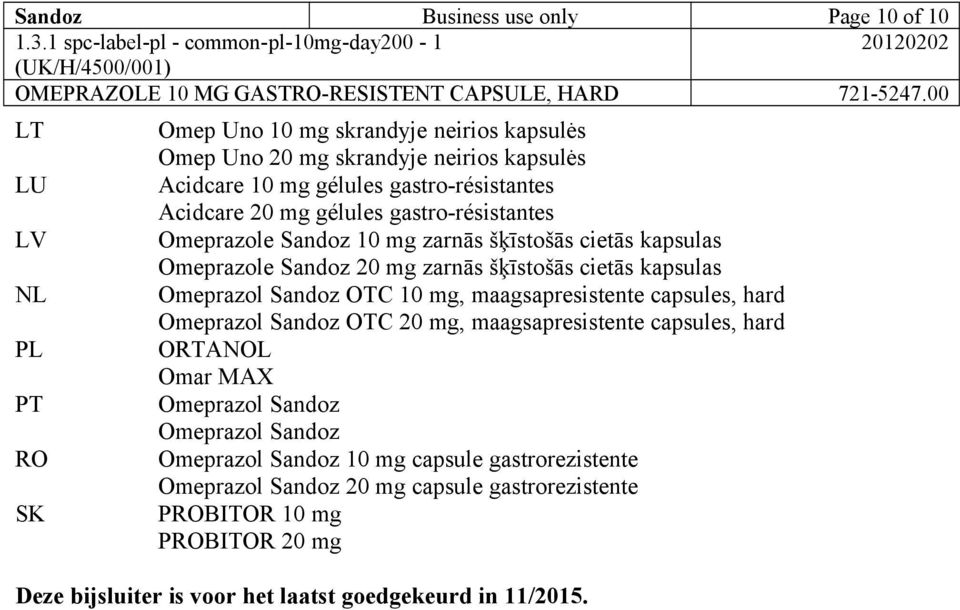 Omeprazol Sandoz OTC 10 mg, maagsapresistente capsules, hard Omeprazol Sandoz OTC 20 mg, maagsapresistente capsules, hard ORTANOL Omar MAX Omeprazol Sandoz Omeprazol Sandoz
