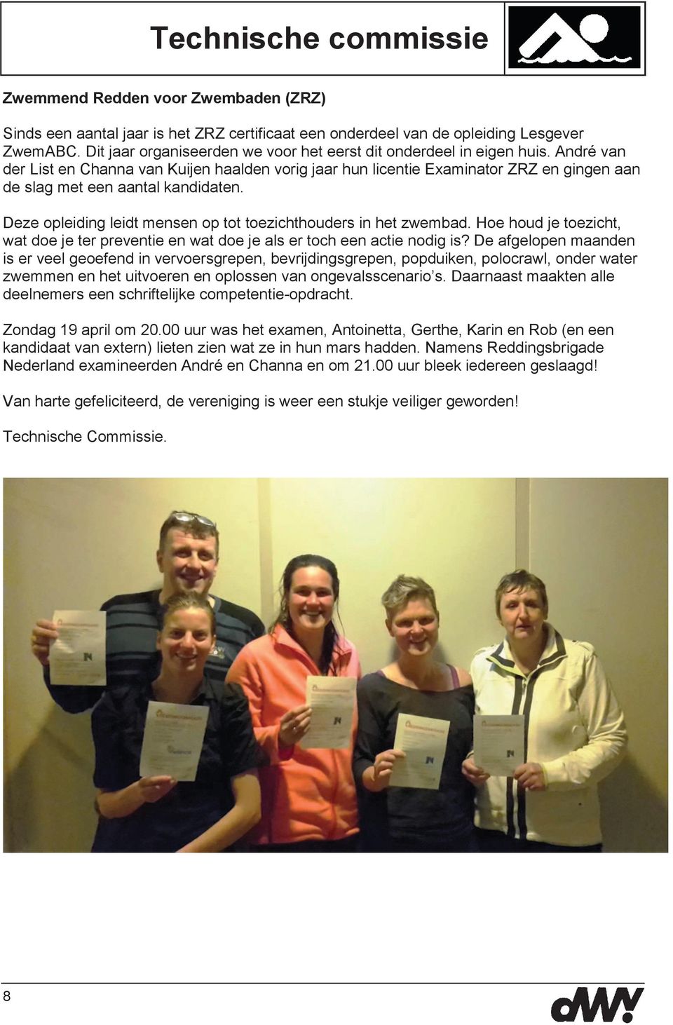 André van der List en Channa van Kuijen haalden vorig jaar hun licentie Examinator ZRZ en gingen aan de slag met een aantal kandidaten.