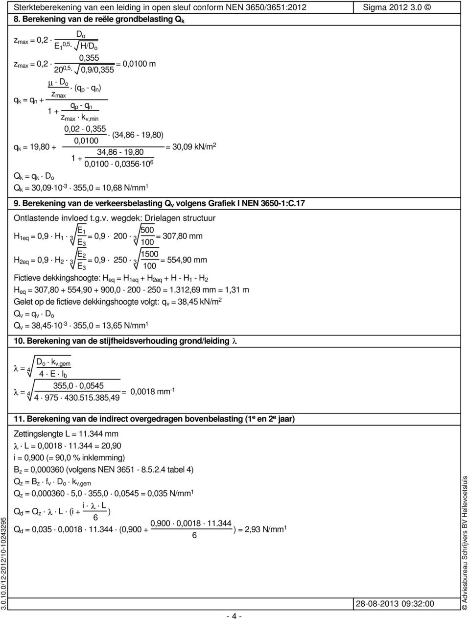 Berekening van de verkeersbelasting Q v volgens Grafiek I NEN 3650-1:C.17 Ontlastende invloed t.g.v. wegdek: Drielagen structuur H 1eq = 0,9. H 1. E 1 3 = 0,9. 200.