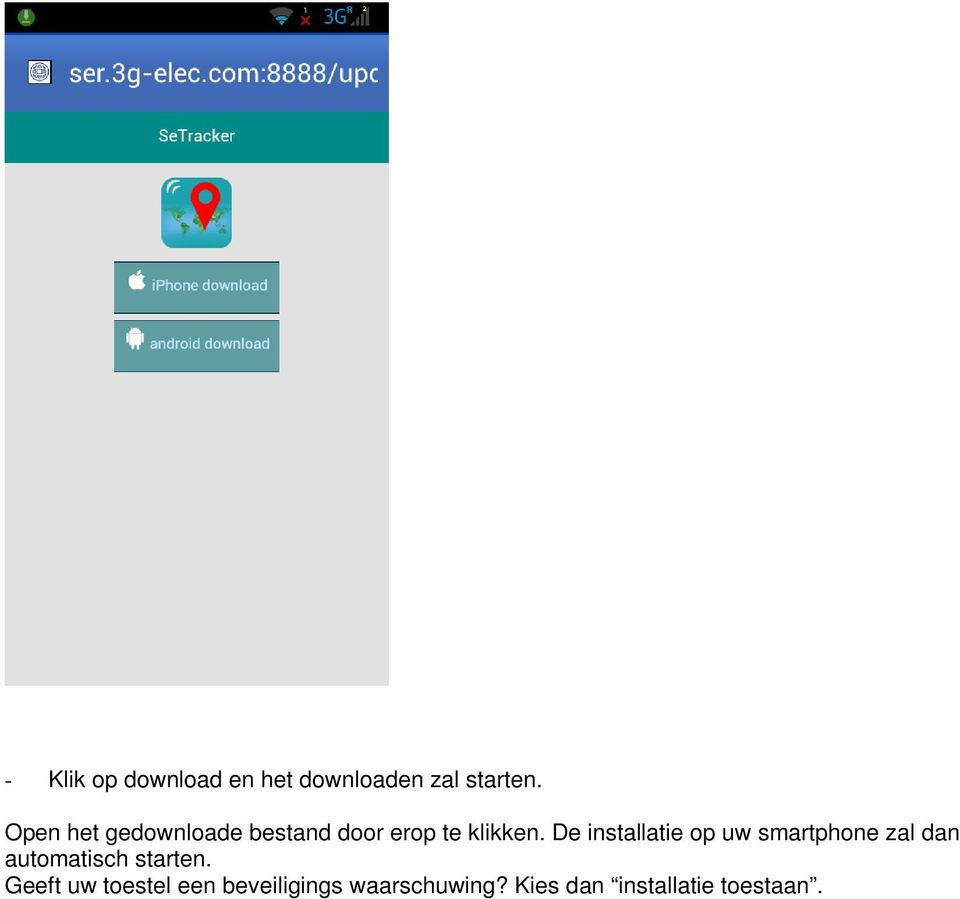 De installatie op uw smartphone zal dan automatisch starten.