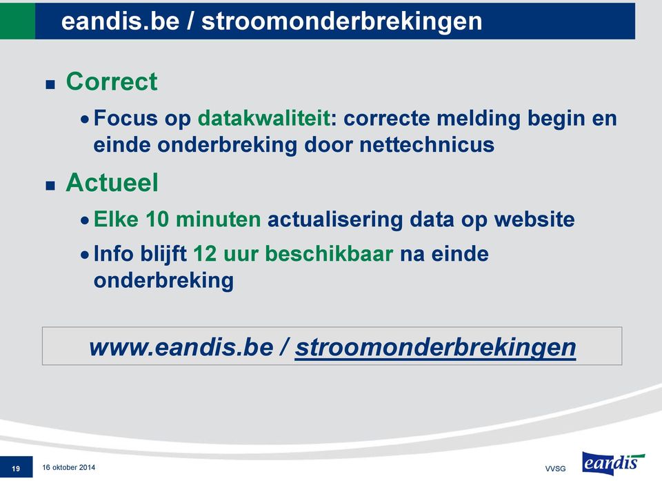 melding begin en einde onderbreking door nettechnicus Actueel Elke 10