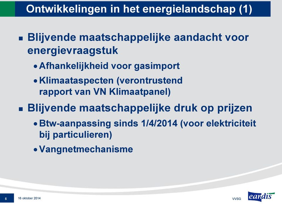 rapport van VN Klimaatpanel) Blijvende maatschappelijke druk op prijzen