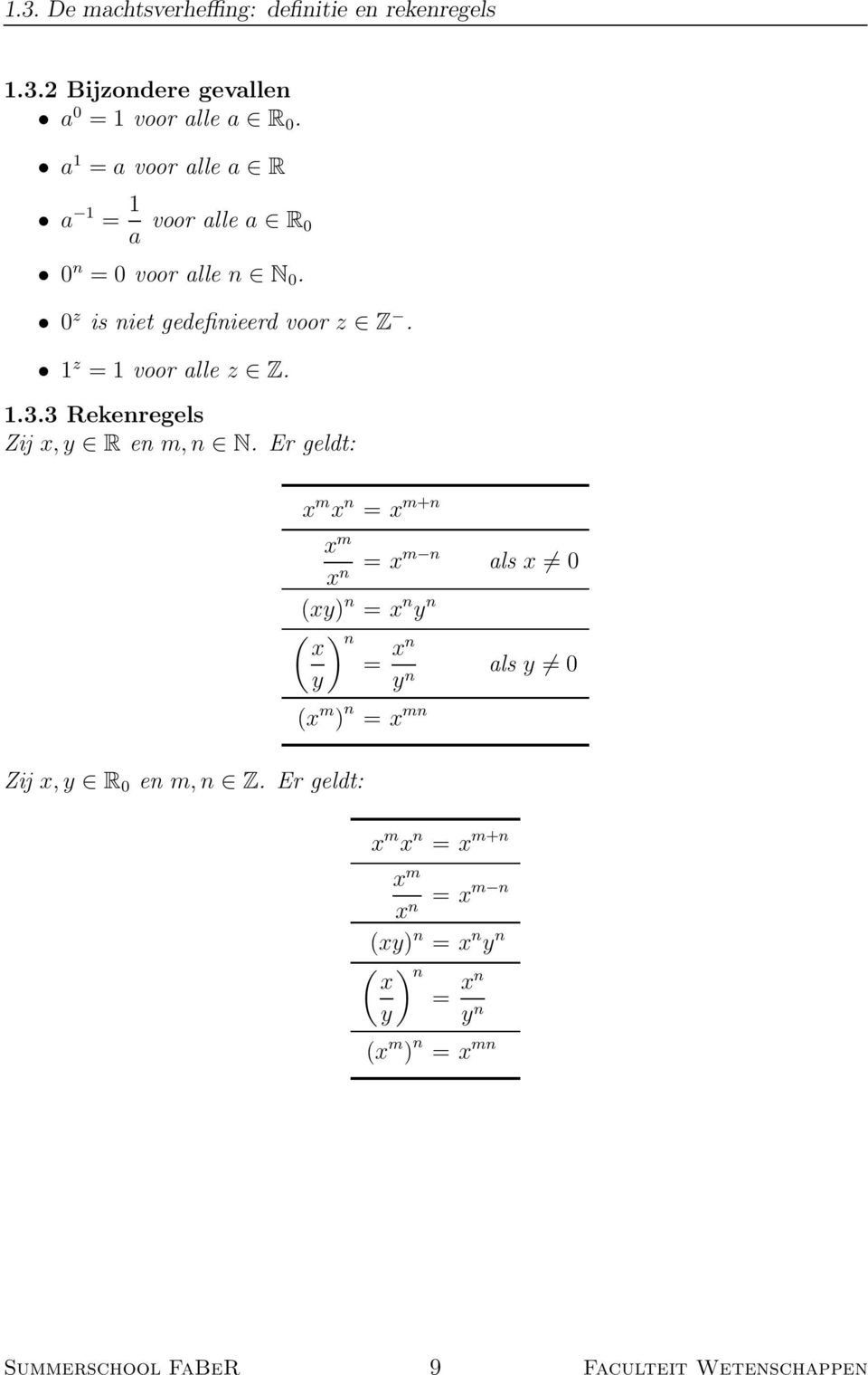 3 Rekenregels Zij x,y R en m,n N.