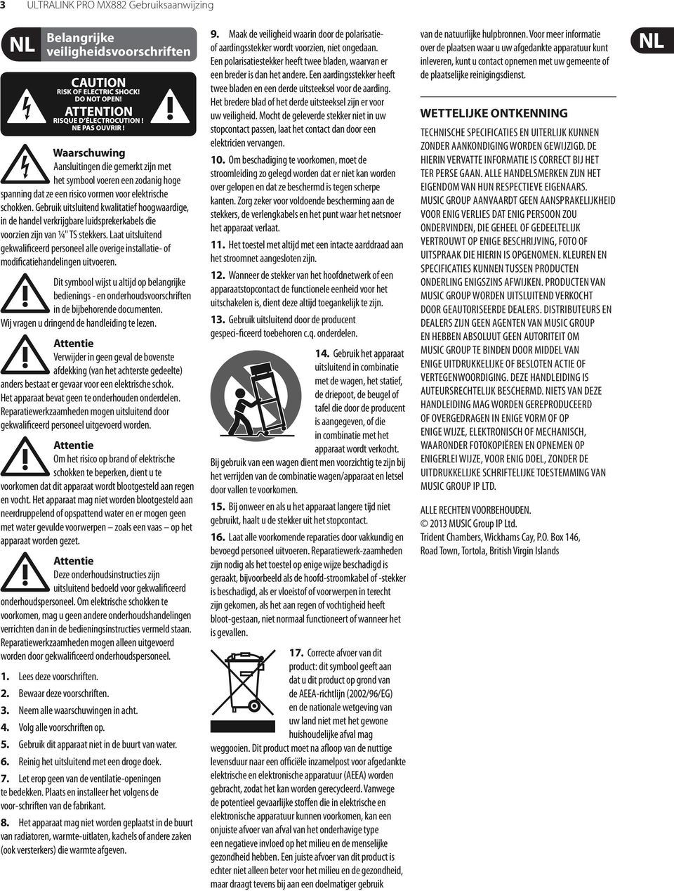 Laat uitsluitend gekwalificeerd personeel alle overige installatie- of modificatiehandelingen uitvoeren.