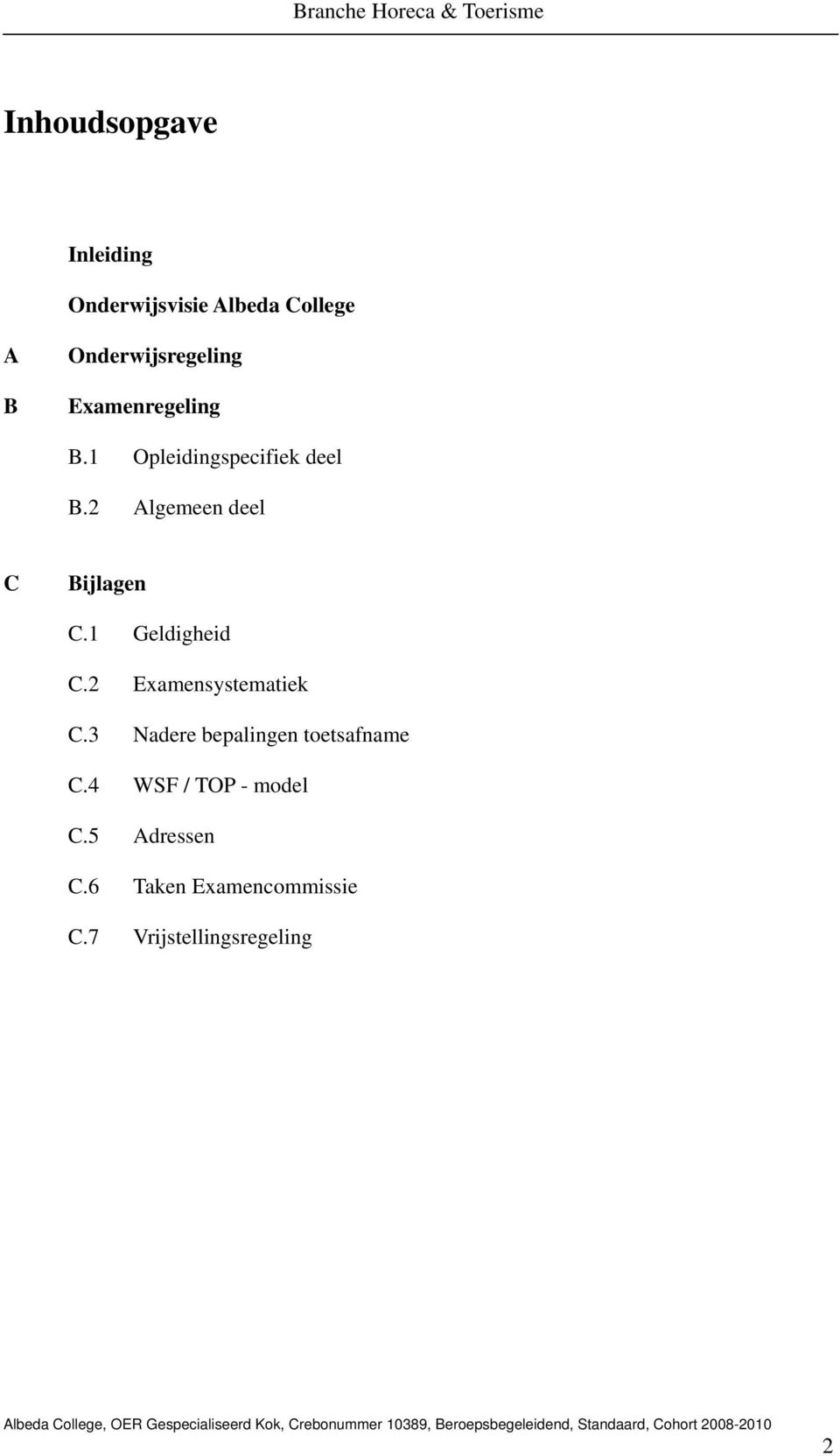 1 Geldigheid C.2 Examensystematiek C.3 Nadere bepalingen toetsafname C.