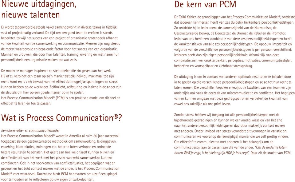 Mensen zijn nog steeds de meest waardevolle en bepalende factor voor het succes van een organisatie.