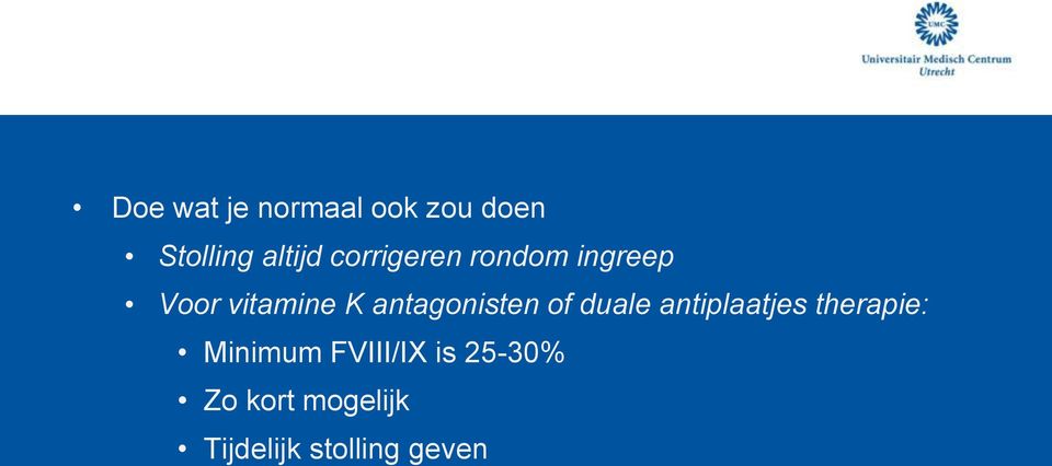 antagonisten of duale antiplaatjes therapie: