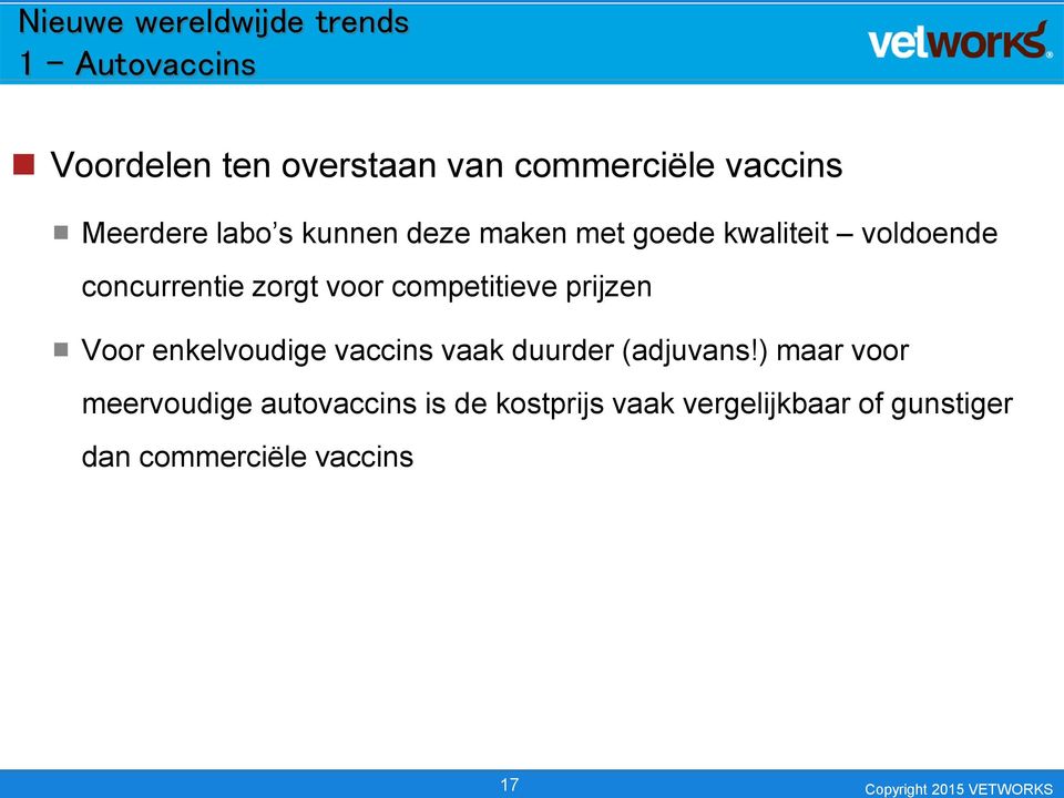 competitieve prijzen Voor enkelvoudige vaccins vaak duurder (adjuvans!