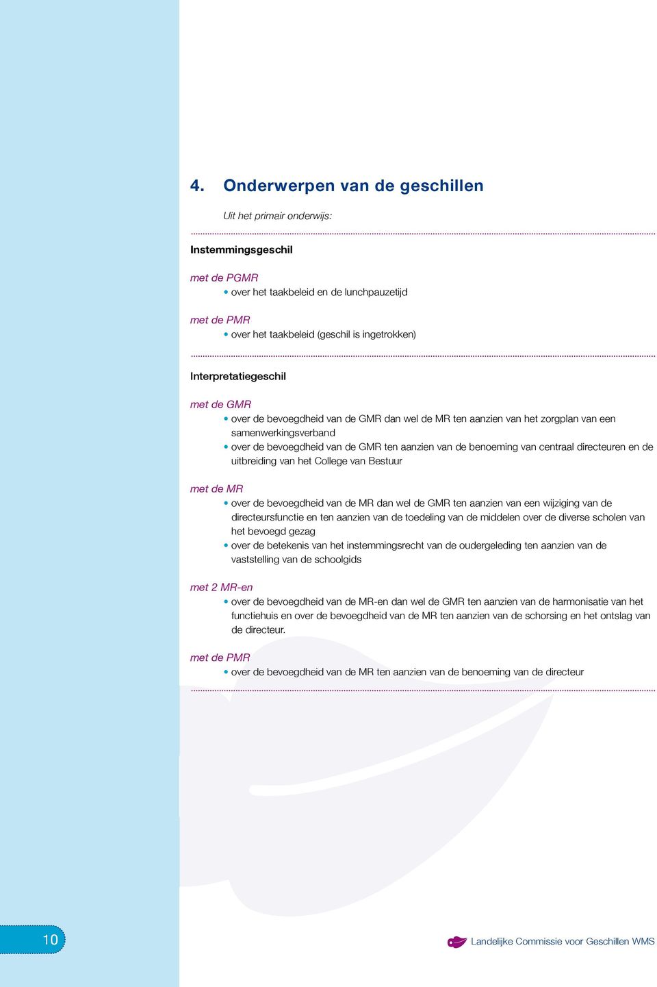 centraal directeuren en de uitbreiding van het College van Bestuur met de MR over de bevoegdheid van de MR dan wel de GMR ten aanzien van een wijziging van de directeursfunctie en ten aanzien van de