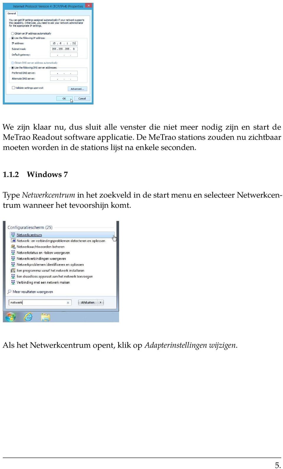 De MeTrao stations zouden nu zichtbaar moeten worden in de stations lijst na enkele seconden. 1.