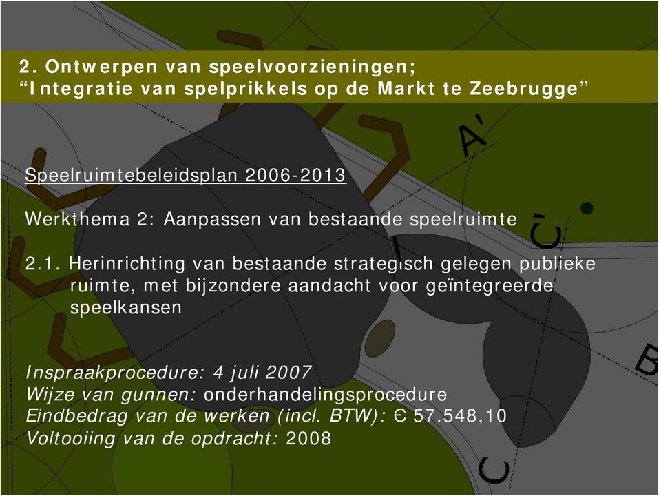 Werkthema 2: Aanpassen van bestaande speelruimte 2.1.