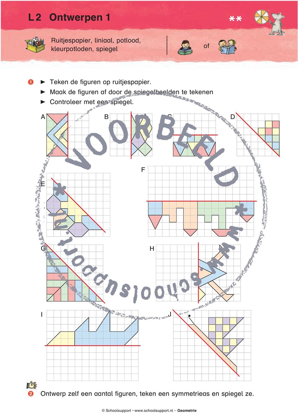 Maak de figuren af door de spiegelbeelden te tekenen Controleer met