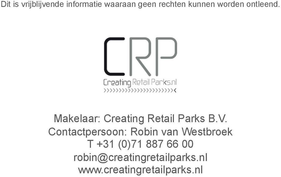 Contactpersoon: Robin van Westbroek T +31 (0)71 887 66 00