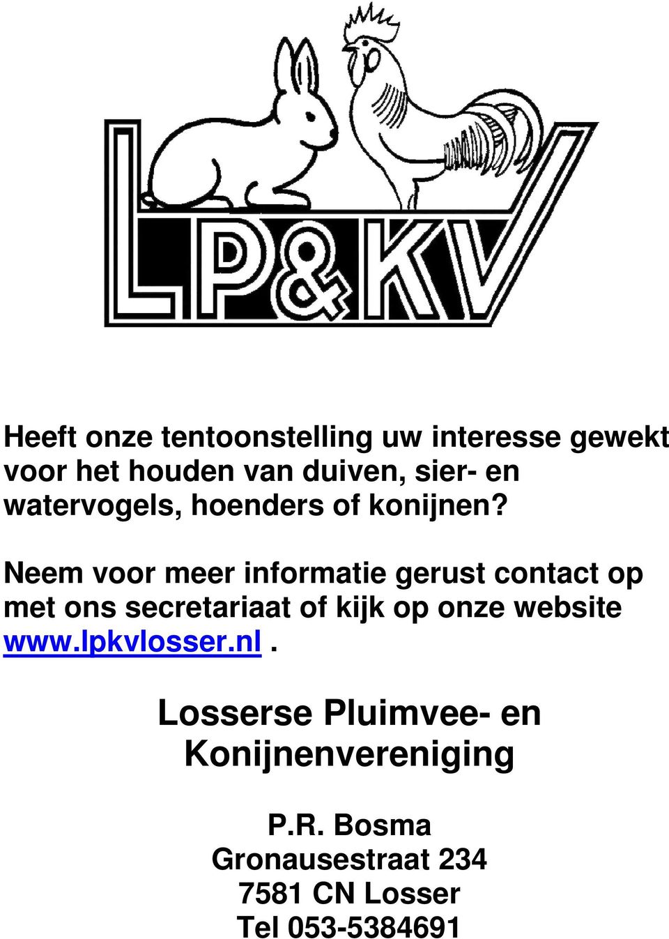 Neem voor meer informatie gerust contact op met ons secretariaat of kijk op onze