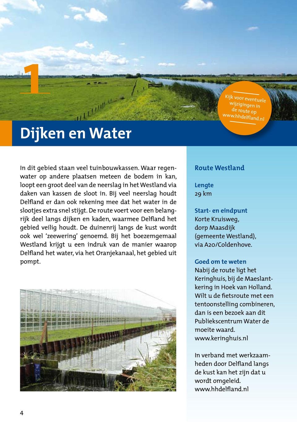 Bij veel neerslag houdt Delfland er dan ook rekening mee dat het water in de slootjes extra snel stijgt.
