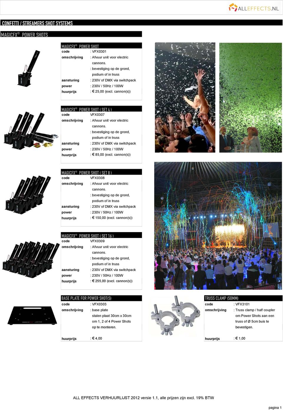 ( cannon(s)) ( )) : 25,00 MAGICFX POWER SHOT ( SET 4 ) VFX0307 : Afvuur unit voor electric cannons.