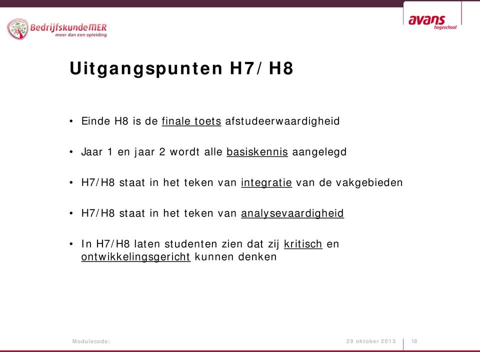 vakgebieden H7/H8 staat in het teken van analysevaardigheid In H7/H8 laten studenten