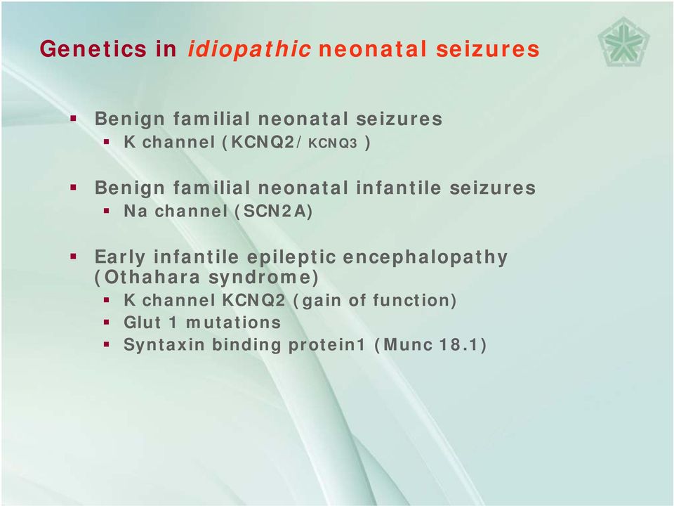 (SCN2A) Early infantile epileptic encephalopathy (Othahara syndrome) K channel