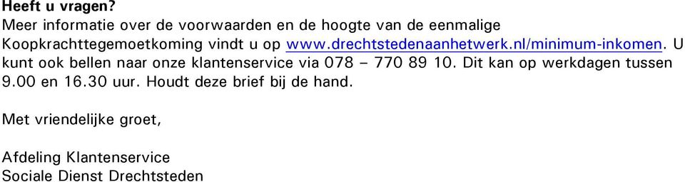 vindt u op www.drechtstedenaanhetwerk.nl/minimum-inkomen.