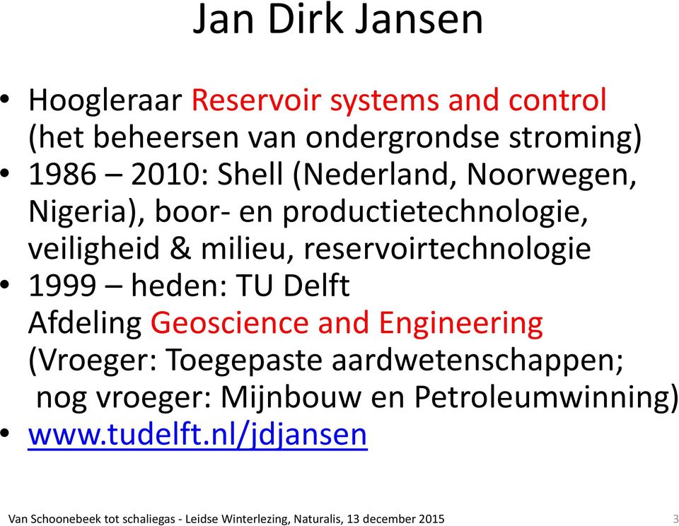 TU Delft Afdeling Geoscience and Engineering (Vroeger: Toegepaste aardwetenschappen; nog vroeger: Mijnbouw en