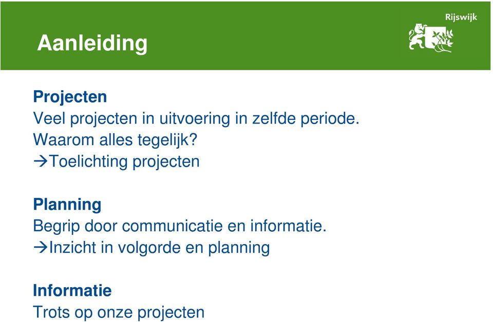 Toelichting projecten Planning Begrip door communicatie