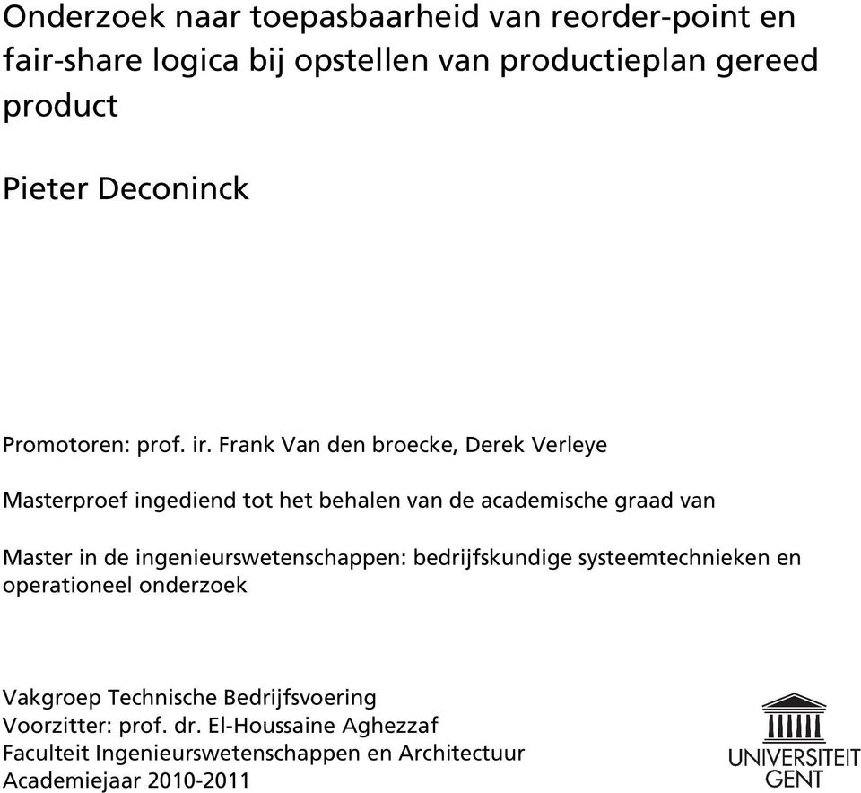 Frank Van den broecke, Derek Verleye Masterproef ingediend tot het behalen van de academische graad van Master in de