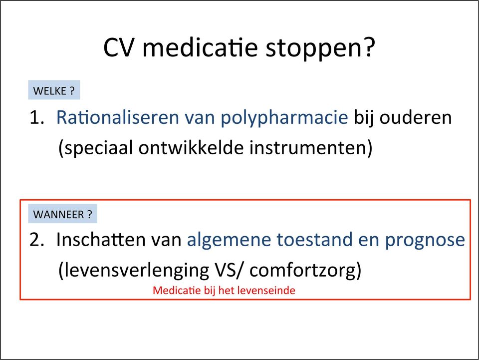 ontwikkelde instrumenten) WANNEER? 2.