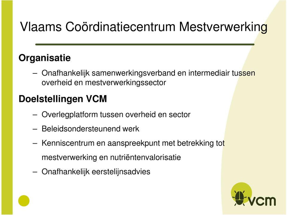 Overlegplatform tussen overheid en sector Beleidsondersteunend werk Kenniscentrum en