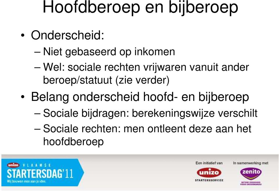 Belang onderscheid hoofd- en bijberoep Sociale bijdragen: