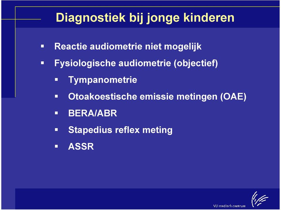 audiometrie (objectief) Tympanometrie