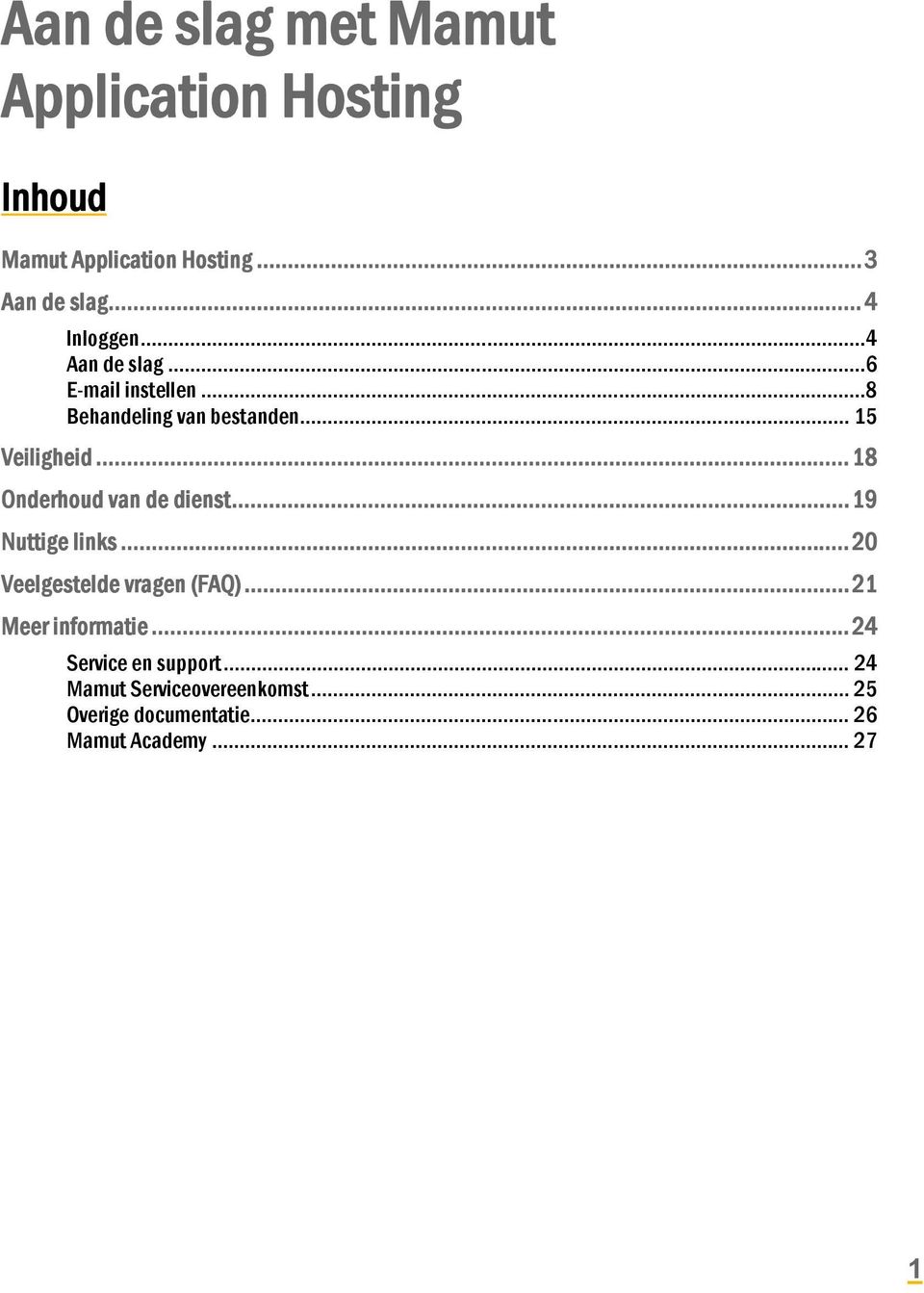 .. 18 Onderhoud van de dienst... 19 Nuttige links... 20 Veelgestelde vragen (FAQ)... 21 Meer informatie.