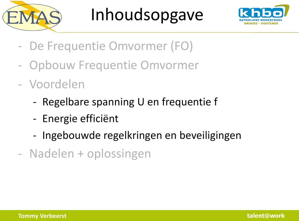 U en frequentie f - Energie efficiënt - Ingebouwde