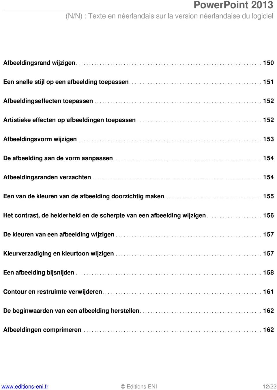 maken 155 Het contrast, de helderheid en de scherpte van een afbeelding wijzigen 156 De kleuren van een afbeelding wijzigen 157 Kleurverzadiging en kleurtoon