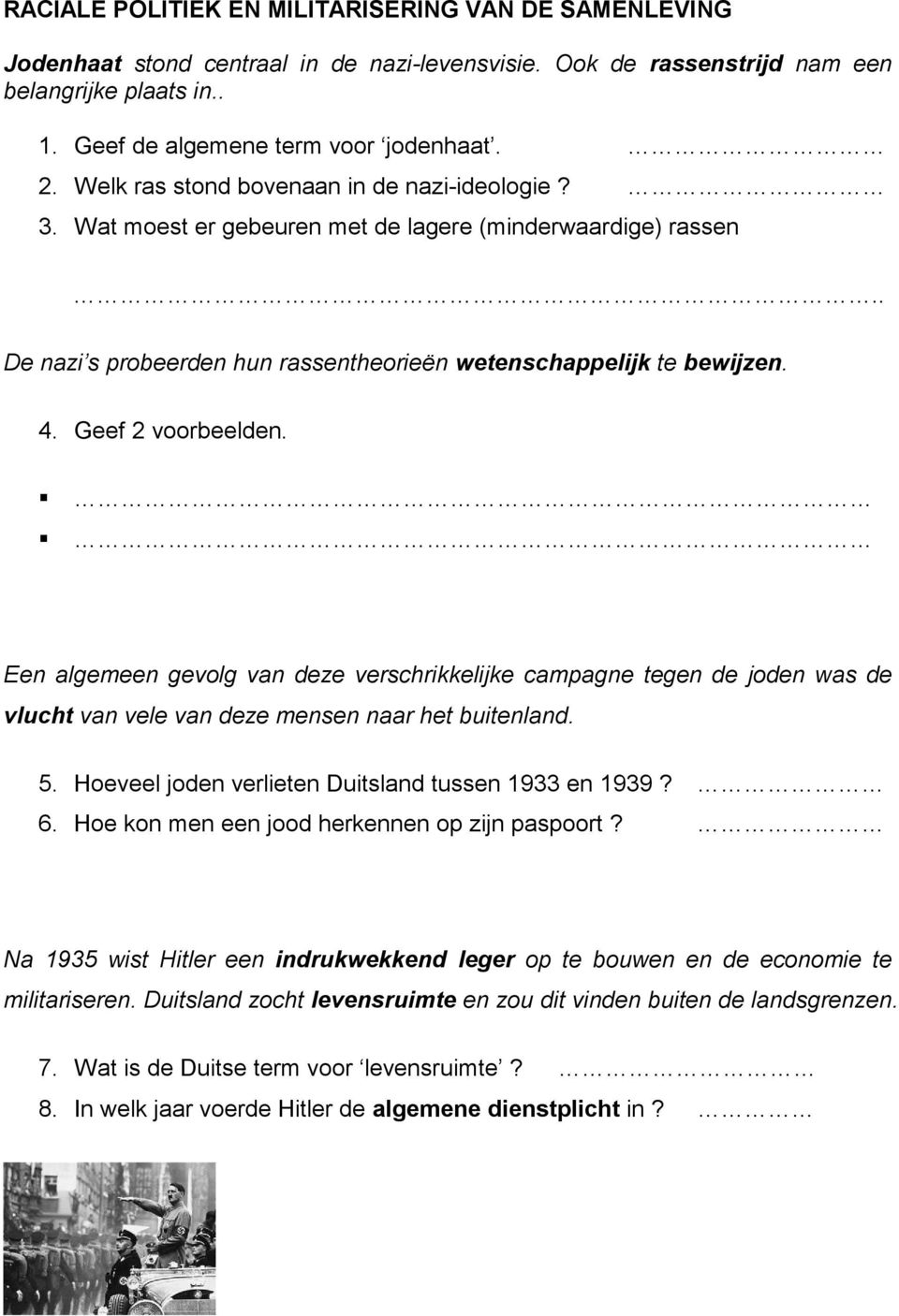 Geef 2 voorbeelden. Een algemeen gevolg van deze verschrikkelijke campagne tegen de joden was de vlucht van vele van deze mensen naar het buitenland. 5.