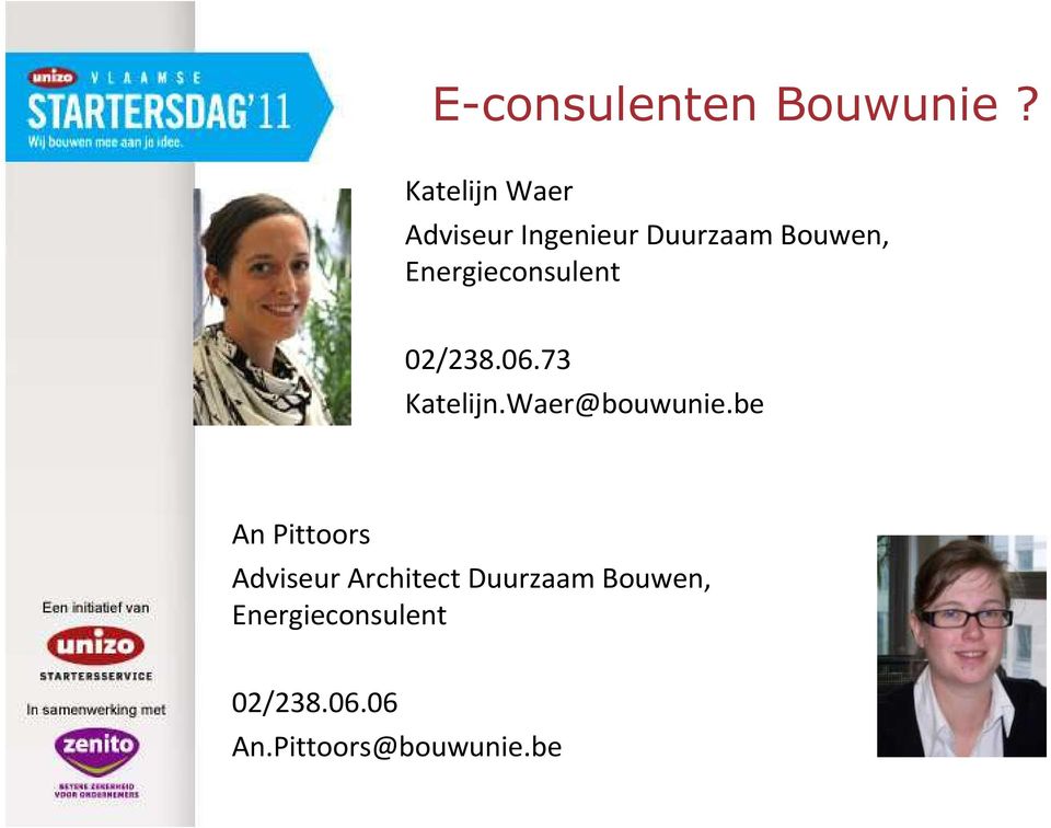 Energieconsulent 02/238.06.73 Katelijn.Waer@bouwunie.