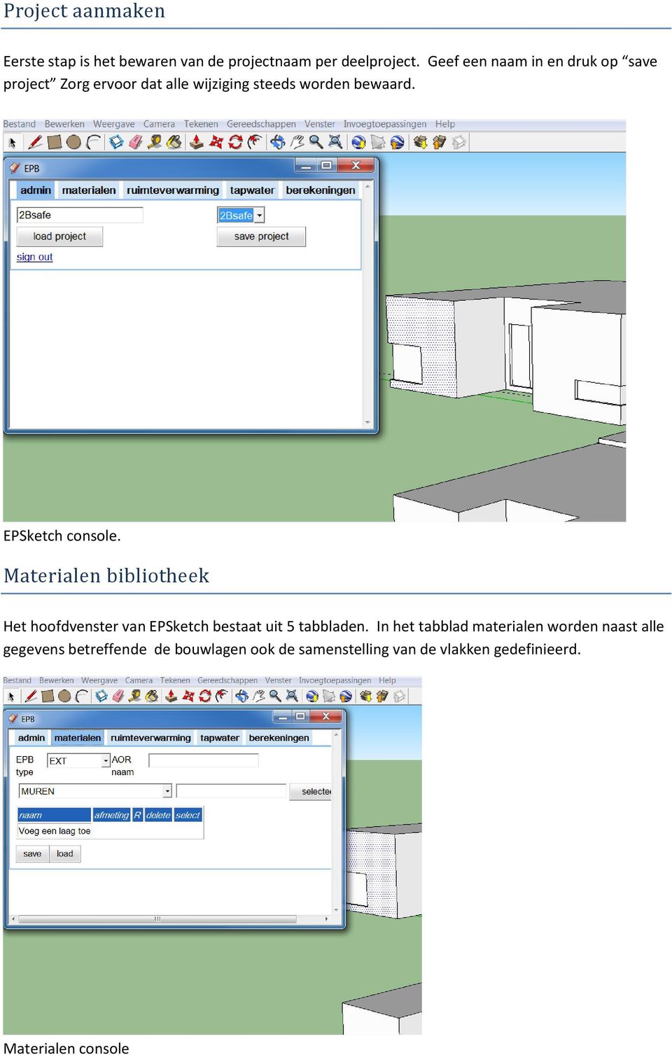 EPSketch console. Materialen bibliotheek Het hoofdvenster van EPSketch bestaat uit 5 tabbladen.