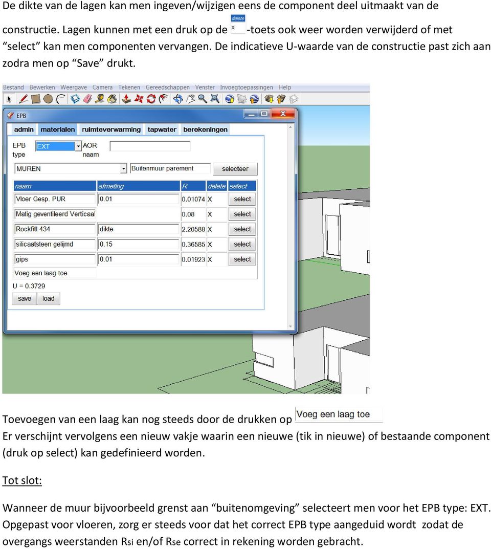 De indicatieve U-waarde van de constructie past zich aan zodra men op Save drukt.